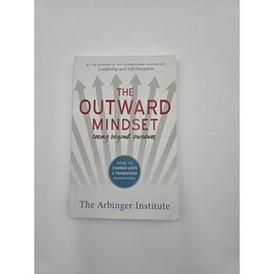 Outward Mindset Seeing Beyond Ourselves  Arbinger Institute Business Leadership